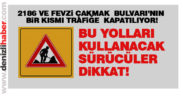 2186 Sokak ve Fevzi Çakmak Bulvarı’nın bir kısmı trafiğe kapatılıyor