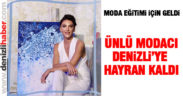 Ünlü modacı Ceylan Atınç Denizli’ye hayran kaldı