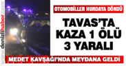 Tavas’ta trafik kazası: 1 ölü 3 yaralı