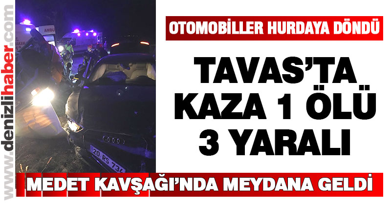 Tavas’ta trafik kazası: 1 ölü 3 yaralı