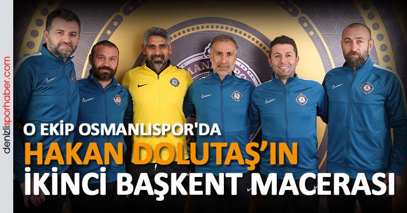 (Denizlisporhaber.com) Dolutaş’ın ikinci Başkent macerası