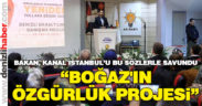 Çevre ve Şehircilik Bakanı Murat Kurum: “Boğaz’ın özgürlük projesi”