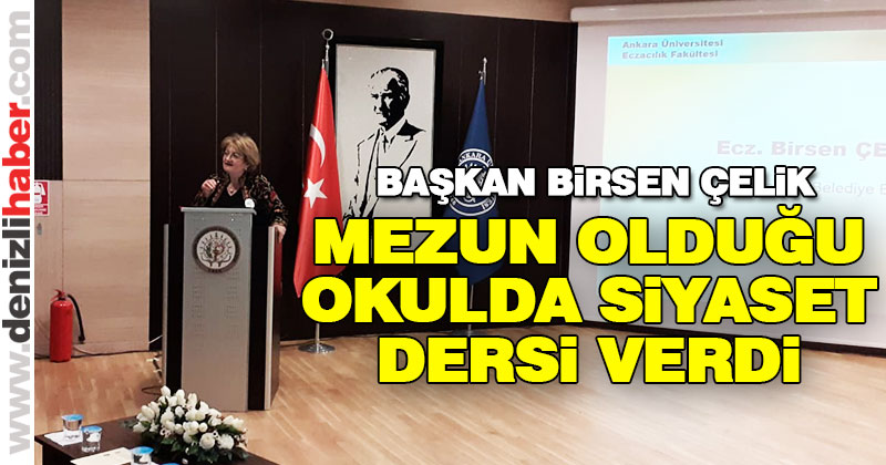 Başkan Çelik mezun olduğu fakültede