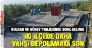 İki ilçede daha vahşi depolamaya son