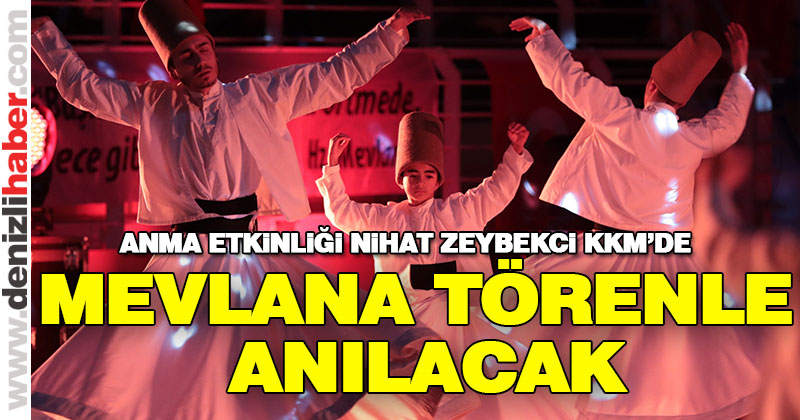 Mevlana törenle anılacak