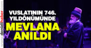 Mevlana Celaleddin’i Rumi anıldı