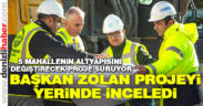 Başkan Zolan incelemede