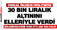 Çal’da 30 bin liralık dolandırıcılık