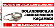 Dolandırıcılar jandarmadan kaçamadı