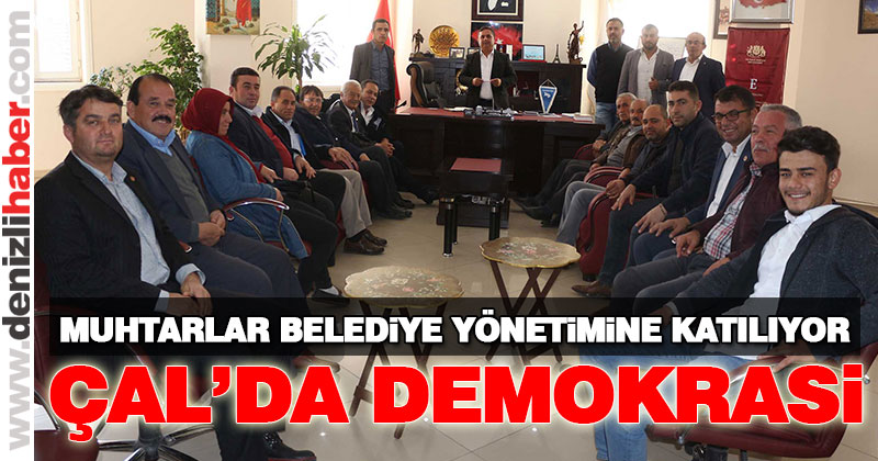 Çal’da muhtarlar yönetime katılıyor