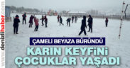 Çameli güne beyaz örtüyle uyandı