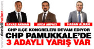 CHP Pamukkale’de 3 adaylı yarış var