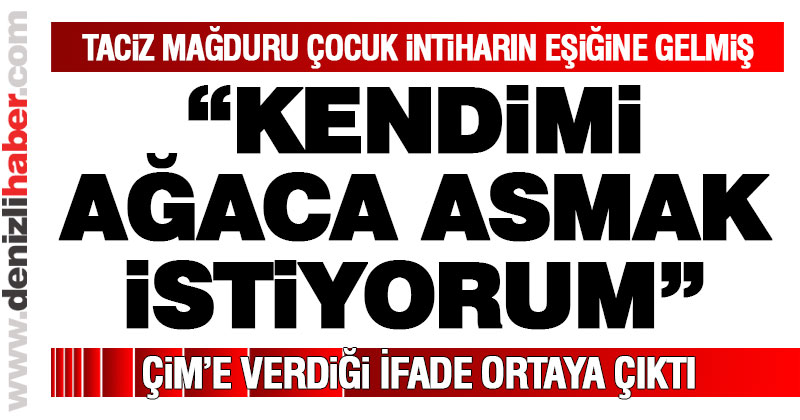 Taciz mağduru çocuk intiharın eşiğine gelmiş
