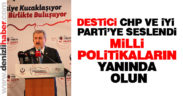 Destici: “Milli politikaların yanında olun”