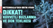 Meteoroloji’den kuvvetli buzlanma ve don uyarısı