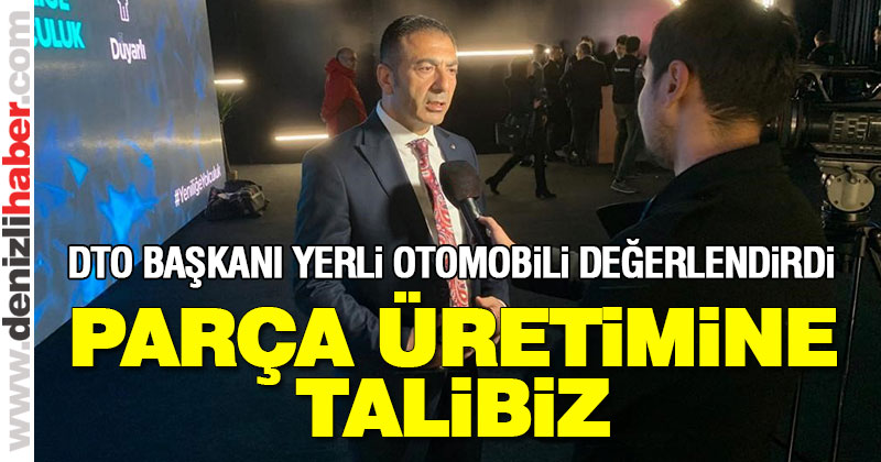 Yerli otomobilin bazı parçaları Denizli’de üretilebilir