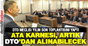 DTO Meclisi yılın son toplantısını yaptı