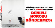 Büyükşehir’den 120 bin dolarlık muza kaçan Denizli Horozu göndermesi