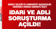 Adli ve idari soruşturma başlattı