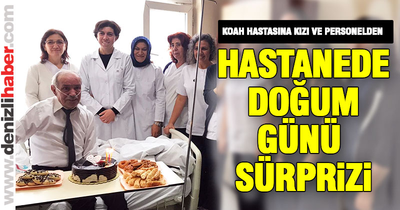 KOAH hastasına hastanede doğum günü sürprizi