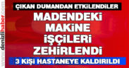 Madendeki makine işçileri zehirledi