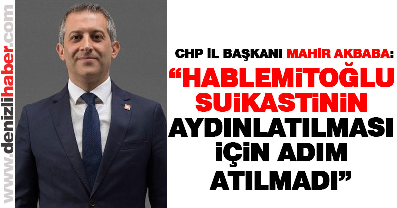 Akbaba: “Suikastın aydınlatılması için adım atılmadı”