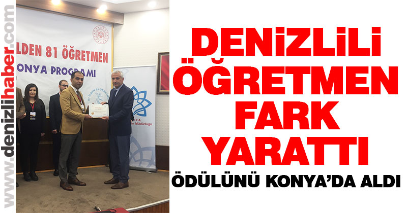 Eğitimde fark yarattı, ödülünü Konya’da aldı