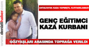 Genç eğitimci kaza kurbanı