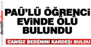 PAÜ’lü Dış Ticaret Bölümü öğrencisi evinde ölü bulundu