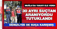 30 ayrı suçtan aranan zanlı tutuklandı