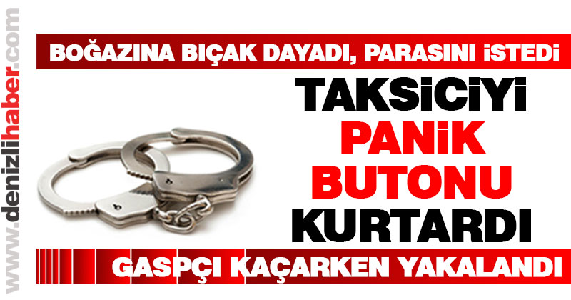 Taksiciyi gasp etmeye çalışan saldırgan yakalandı
