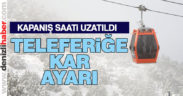 Teleferiğe kar ayarı