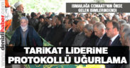 İsmailağa Tarikatı şeyhlerinden Tevfik Özdemir’e protokollü uğurlama