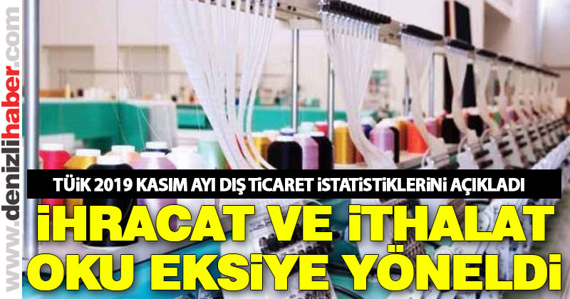 TÜİK 2019 yılı Kasım ayı dış ticaret istatistiklerini yayımladı