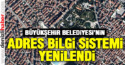 Büyükşehir Belediyesi’nin adres bilgi sistemi yenilendi
