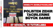 Polisten zehir tacirlerine büyük darbe