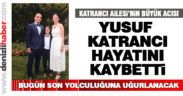 Yusuf Katrancı hayatını kaybetti