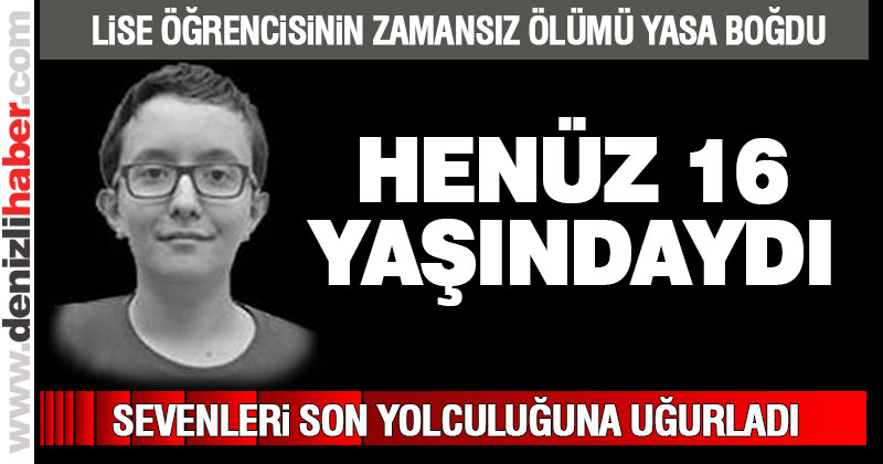 Lise öğrencisinin zamansız ölümü sevenlerini yasa boğdu