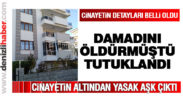 Damadını tüfekle vurarak öldüren kişi tutuklandı