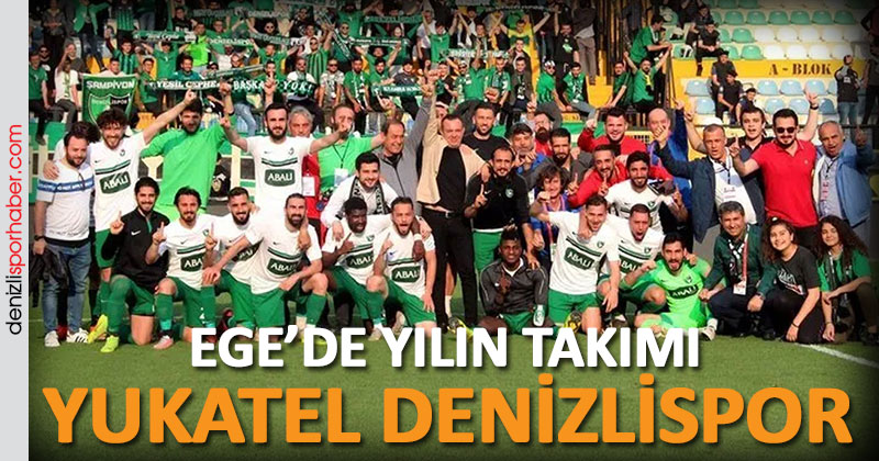 (denizlisporhaber.com) Ege’de yılın takımı Yukatel Denizlispor