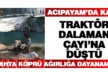 Acıpayam’da traktör Dalaman Çayı’na düştü