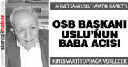 Ahmet Sami Uslu hayatını kaybetti