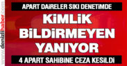 Apart daireler polisin sıkı denetiminde