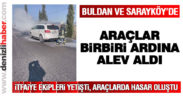 Buldan ve Sarayköy’de araç yangını