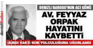 Av. Feyyaz Orpak hayatını kaybetti