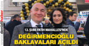 Değirmencioğlu Baklavaları’nın 12. Şubesi açıldı