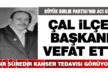 BBP Çal İlçe Başkanı hayatını kaybetti