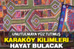 Unutulmaya yüz tutmuş Karaköy Kilimleri hayat bulacak
