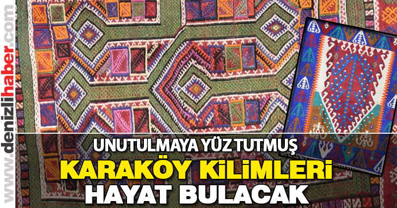 Unutulmaya yüz tutmuş Karaköy Kilimleri hayat bulacak