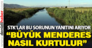 “Büyük Menderes Nasıl Kurtulur?” sorusuna yanıt aranacak